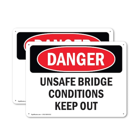 Signmission Unsafe Bridge Conditions Keep Out Danger Sign, Aluminum, 14in W x 10in L, 2PK OS-2PACK-DS-A-1014-L-2538